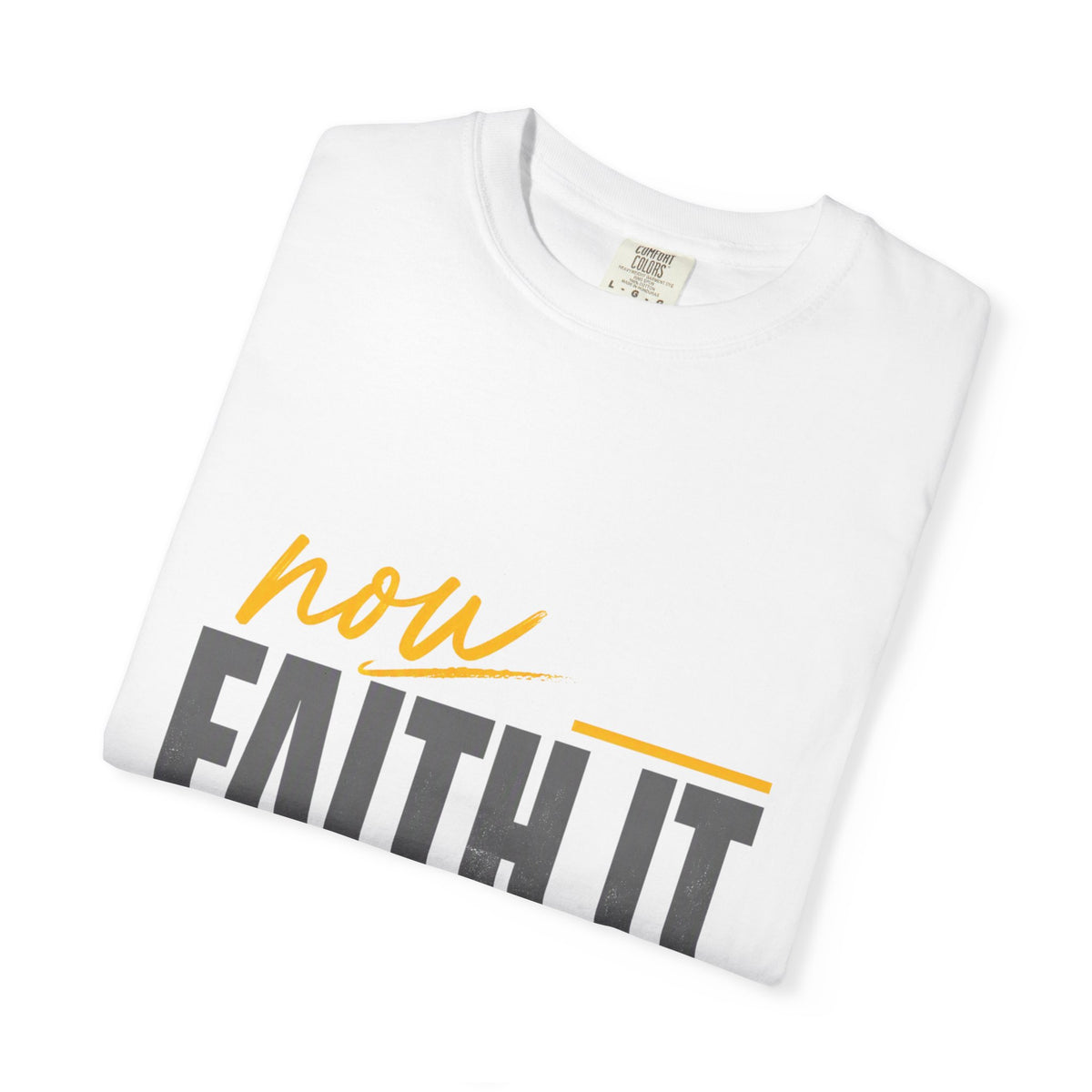 NOW FAITH-Unisex Garment-Dyed T-shirt