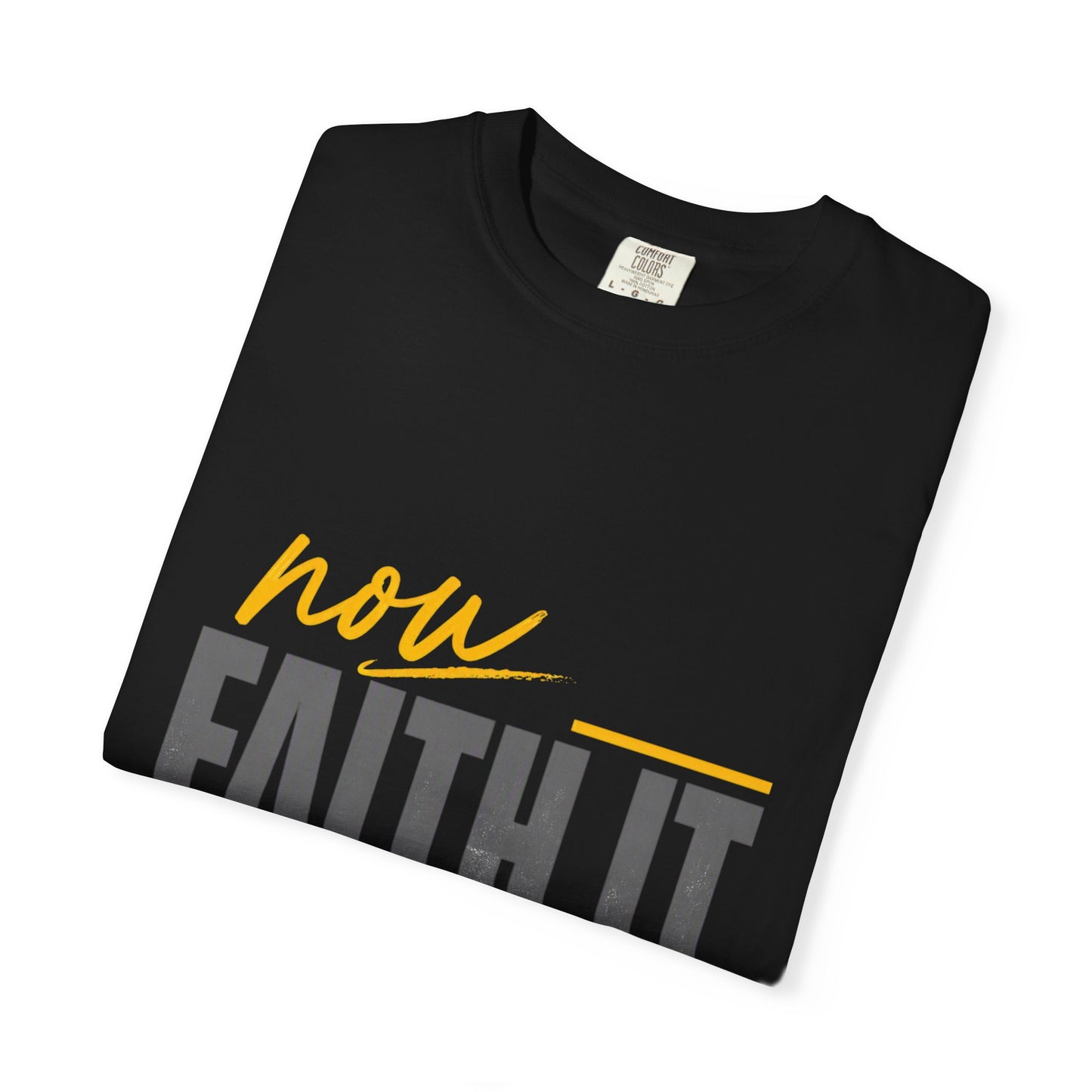 NOW FAITH-Unisex Garment-Dyed T-shirt