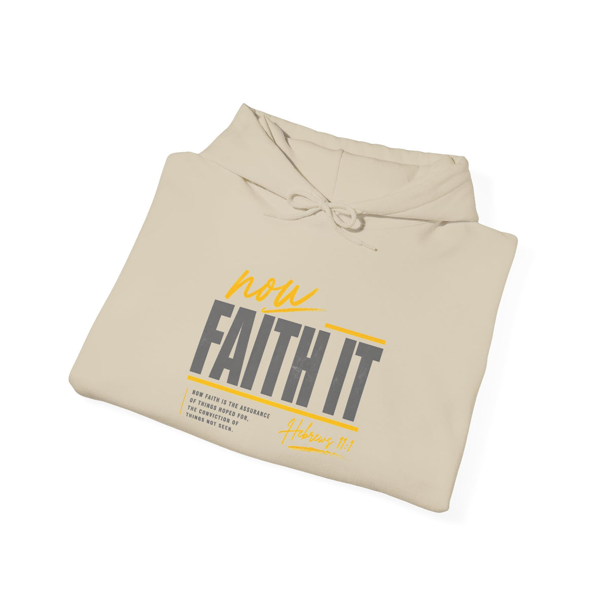 Faith It Hoodie — Hebrews 11:1 Inspirational Christian Hooded Sweatshirt