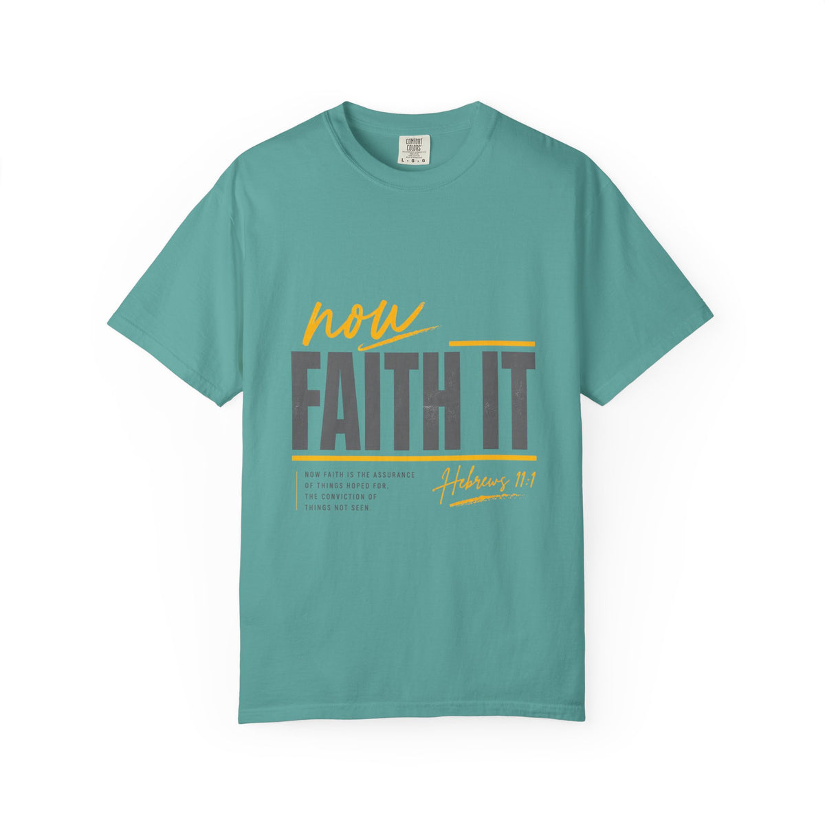 NOW FAITH-Unisex Garment-Dyed T-shirt