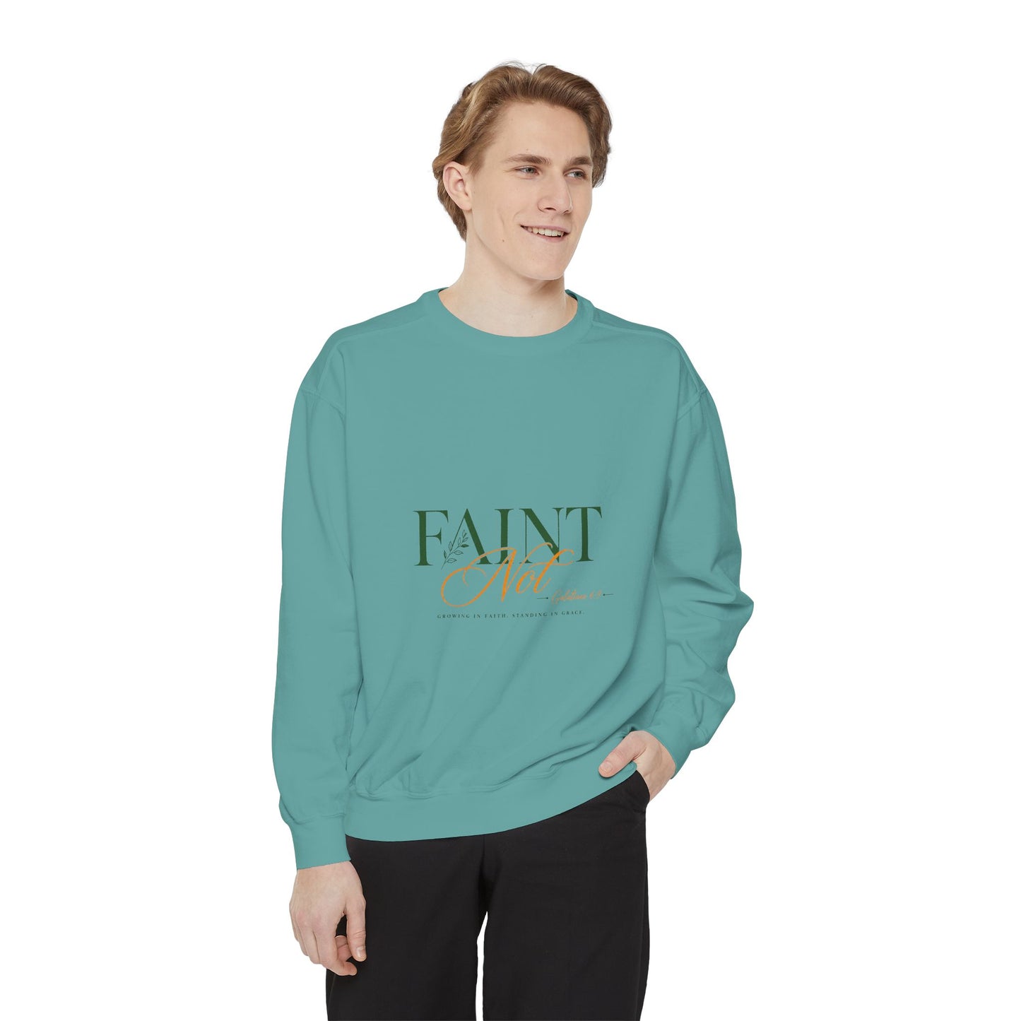 Faint Not Inspirational-Unisex Garment-Dyed Sweatshirt