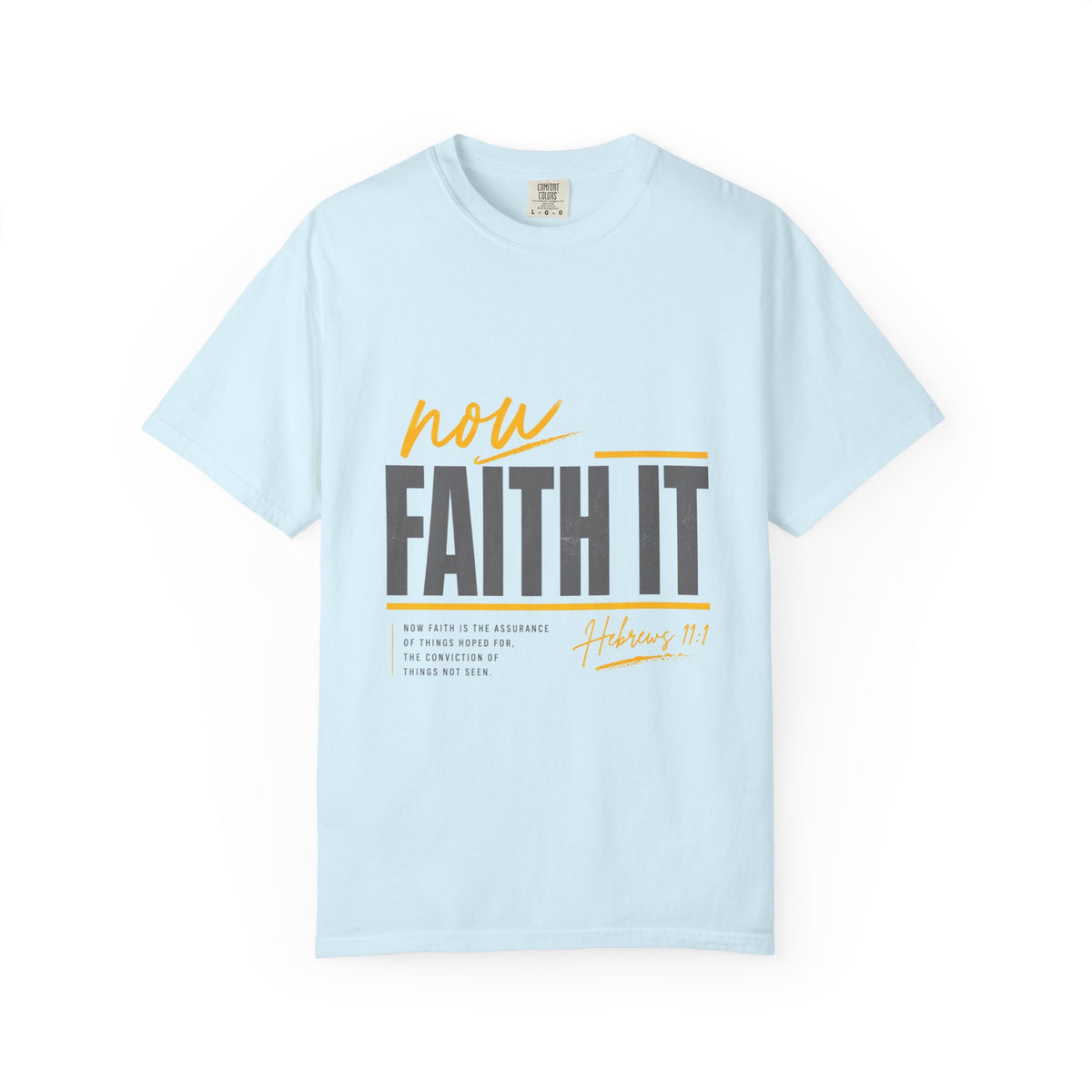 NOW FAITH-Unisex Garment-Dyed T-shirt