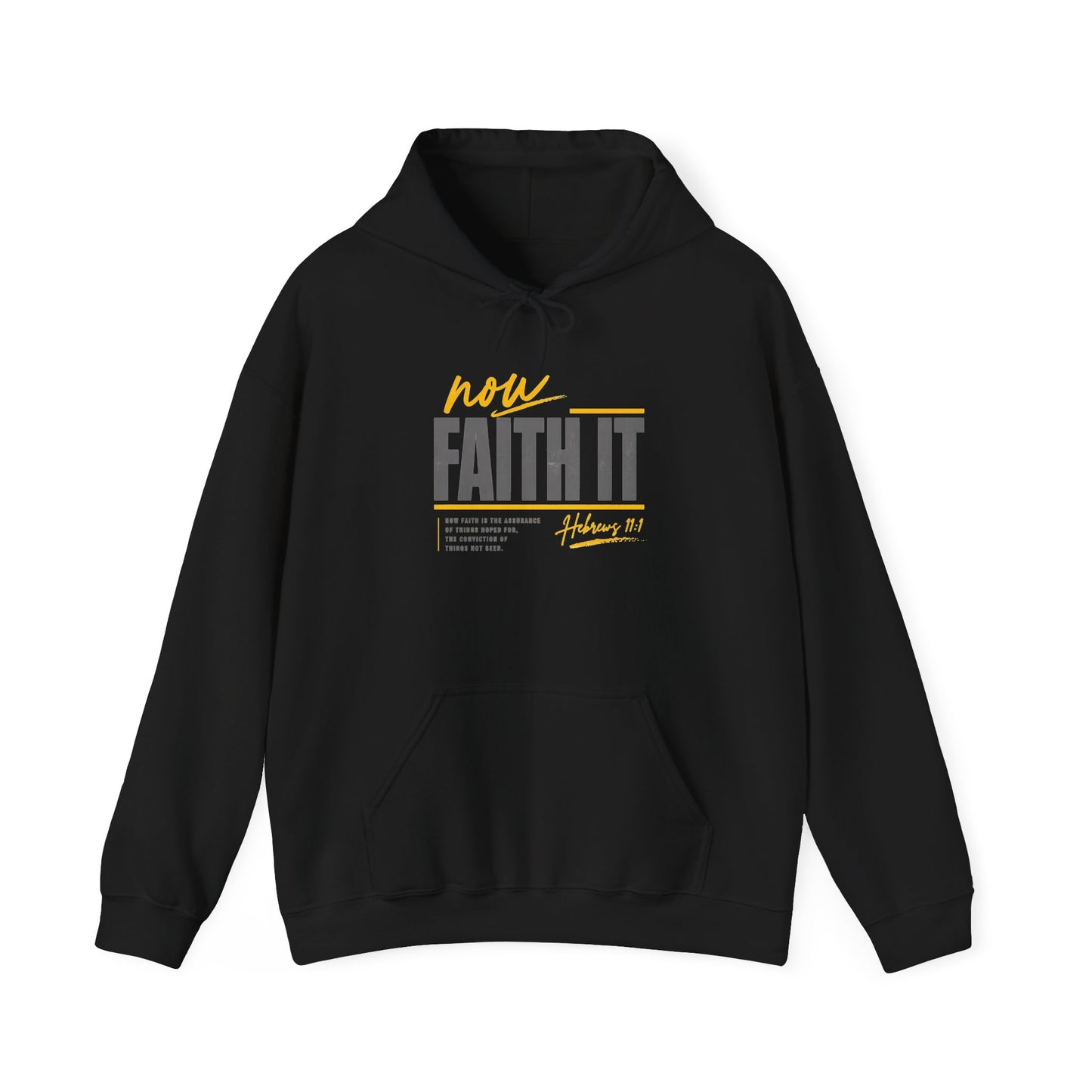 Faith It Hoodie — Hebrews 11:1 Inspirational Christian Hooded Sweatshirt
