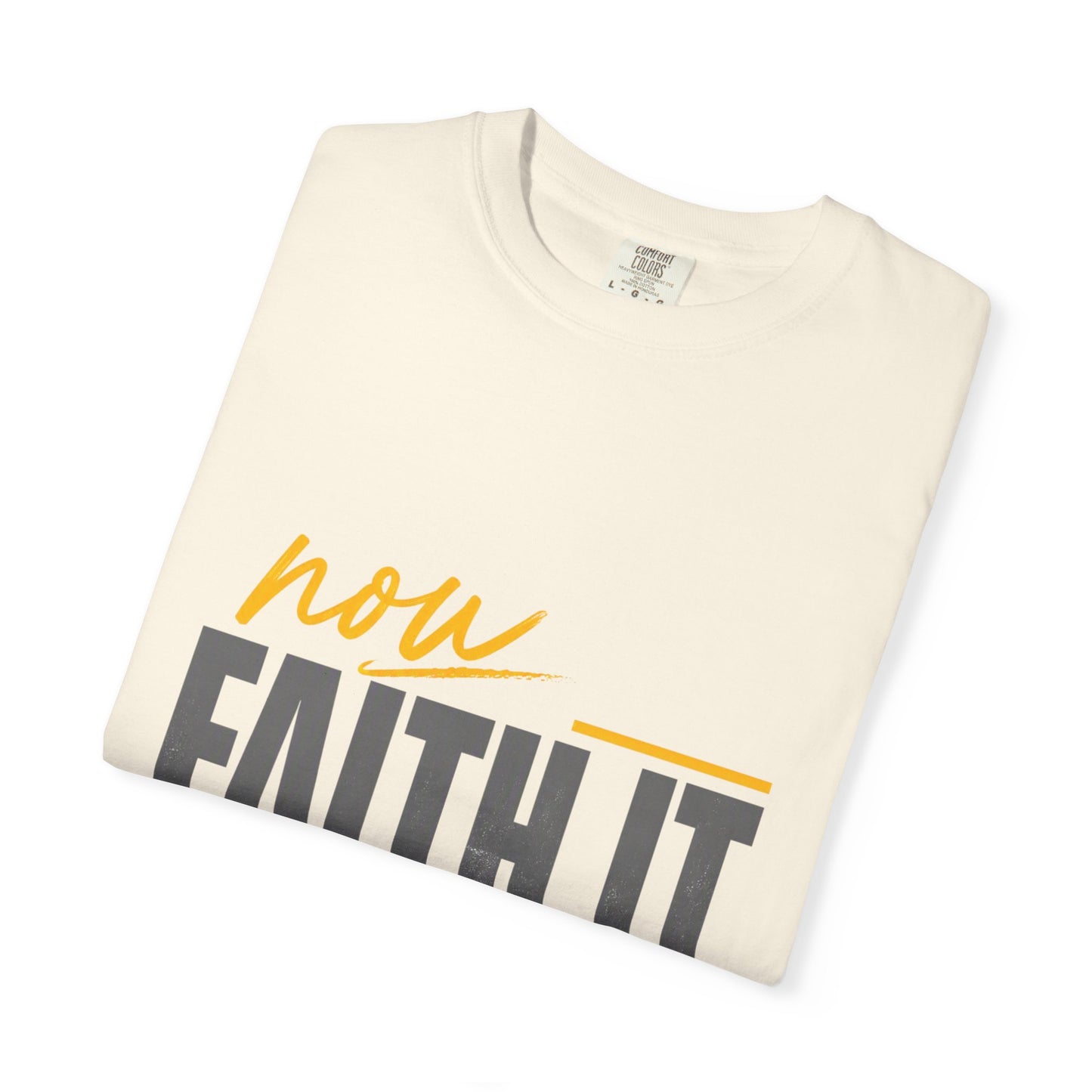 NOW FAITH-Unisex Garment-Dyed T-shirt