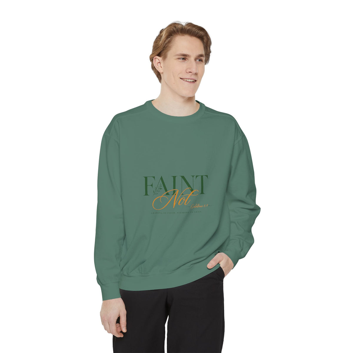 Faint Not Inspirational-Unisex Garment-Dyed Sweatshirt