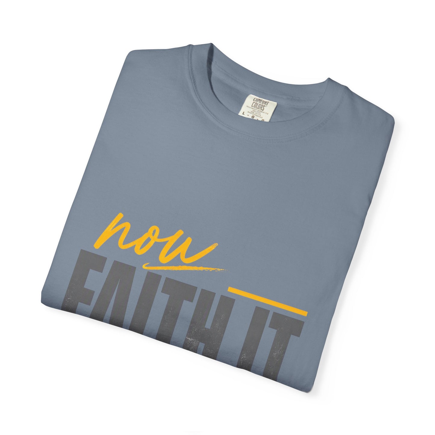 NOW FAITH-Unisex Garment-Dyed T-shirt
