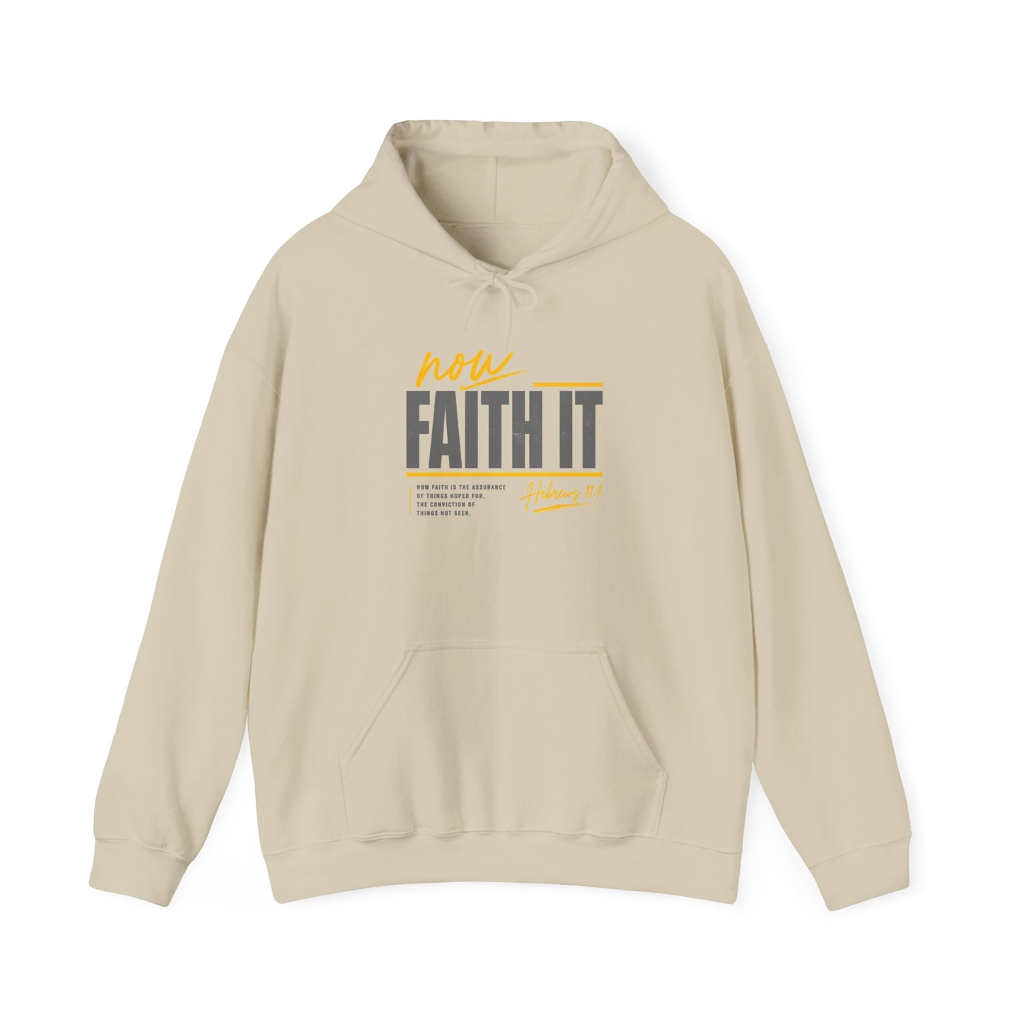 Faith It Hoodie — Hebrews 11:1 Inspirational Christian Hooded Sweatshirt