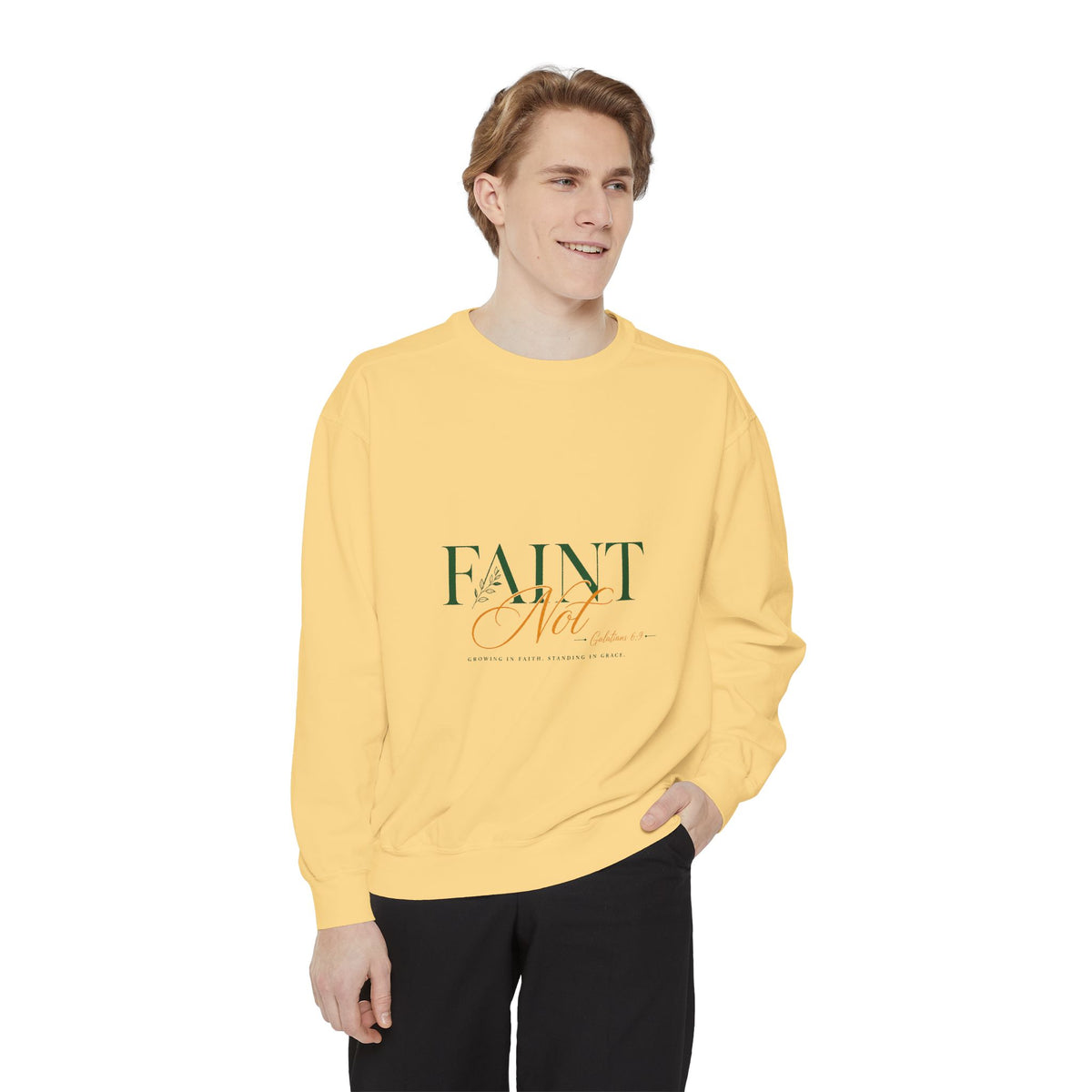 Faint Not Inspirational-Unisex Garment-Dyed Sweatshirt